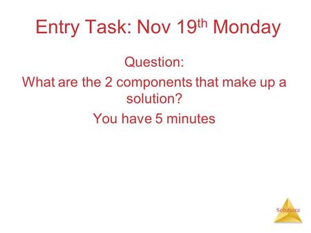 Entry Task: Nov 19th Monday