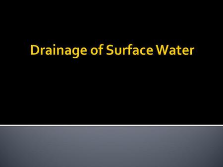 Drainage of Surface Water
