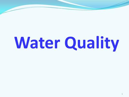 Water Quality 1. I-The hydrologic cycle (Water Cycle): 2.