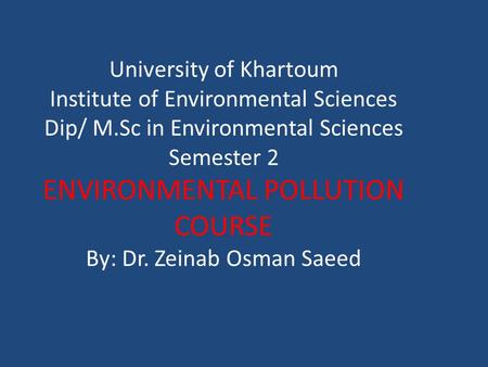 University of Khartoum Institute of Environmental Sciences Dip/ M