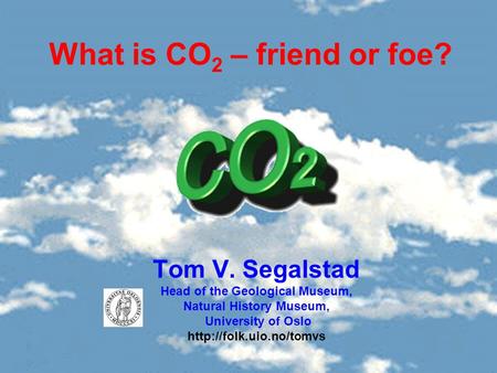What is CO2 – friend or foe?