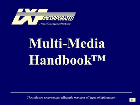 Multi-Media Handbook The software program that efficiently manages all types of information.