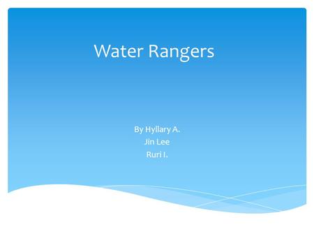Water Rangers By Hyllary A. Jin Lee Ruri I.. How does water gets contaminated? When ocean water becomes enriched in dissolved nutrients, from sources.
