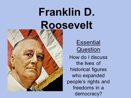 Franklin D. Roosevelt Essential Question