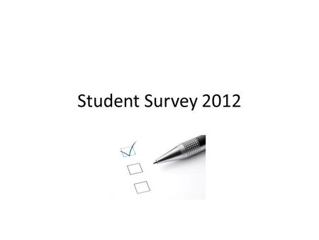 Student Survey 2012. Whats great in KS3? – the Top 10 99% say adults help you to fix problems 97% say you are learning new skills to help you as you grow.