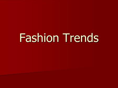 Fashion Trends.