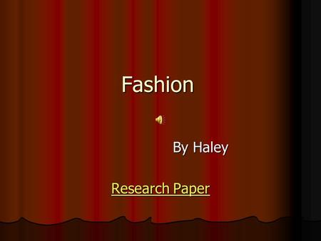 Fashion By Haley By Haley Research Paper Research Paper.