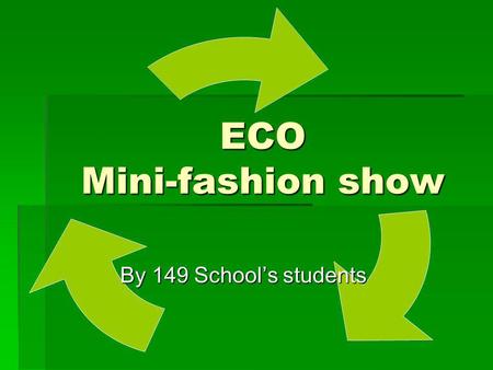 ... ECO Mini-fashion show By 149 Schools students.