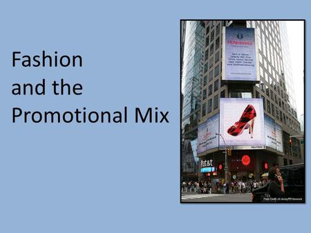 Fashion and the Promotional Mix