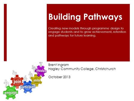 Building Pathways Brent Ingram Hagley Community College, Christchurch
