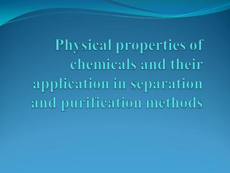 Physical Properties As it is true for all substances, each organic compound has certain physical and chemical properties. some of the important physical.