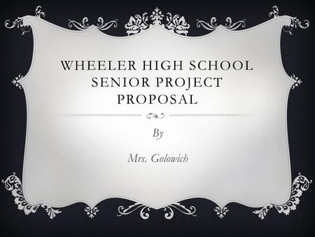 Wheeler High School Senior Project Proposal