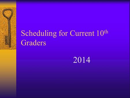 Scheduling for Current 10 th Graders 2014. 11 th Grade Schedules Four required classes –English –U.S. History –Math –Science Two elective classes –College.