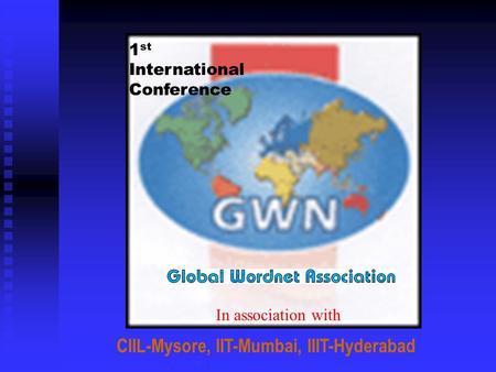 In association with CIIL-Mysore, IIT-Mumbai, IIIT-Hyderabad 1 st International Conference.