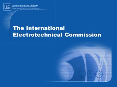 The International Electrotechnical Commission. 2 The future of science, and particularly of electrical science, is boundless [See Report of the International.