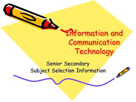 Information and Communication Technology Senior Secondary Subject Selection Information.