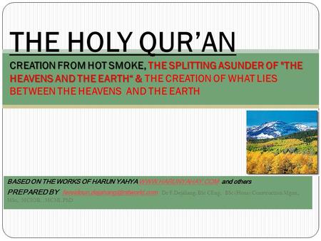 BASED ON THE WORKS OF HARUN YAHYA  and othersWWW.HARUNYAHAY.COM PREPARED BY Dr F.Dejahang, BSc CEng,