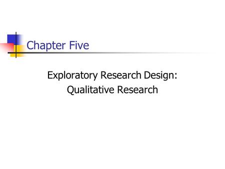 Exploratory Research Design: Qualitative Research