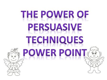 The power of persuasive techniques power point