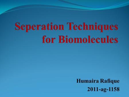 Seperation Techniques for Biomolecules