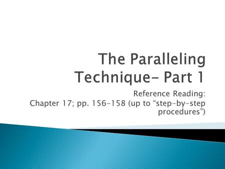 Reference Reading: Chapter 17; pp. 156-158 (up to step-by-step procedures)