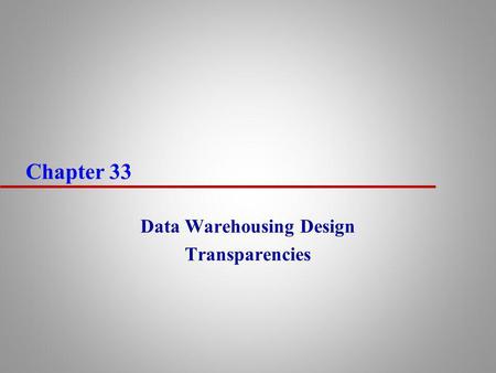 Data Warehousing Design Transparencies