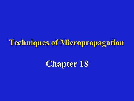 Techniques of Micropropagation