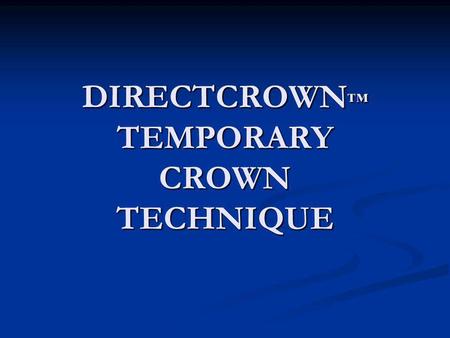 DIRECTCROWN TEMPORARY CROWN TECHNIQUE. TOOTH HAS BEEN PREPARED.