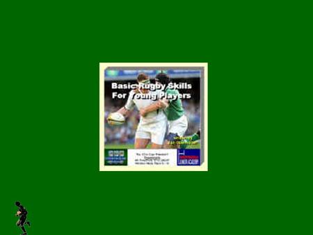 Index Page EQUIPMENT NEEDED RUGBY SKILLS FOR THE PLAYER RUGBY SKILLS FOR THE COACH WHY BASIC RUGBY SKILLS? PLAYERS PERSONAL PAGE BASIC RUGBY SKILLS.