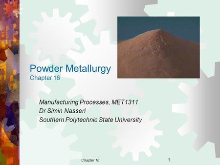Powder Metallurgy Chapter 16