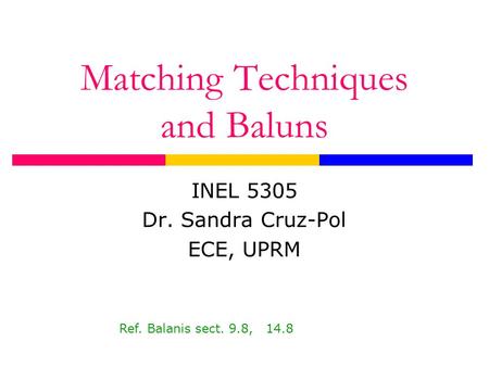 Matching Techniques and Baluns