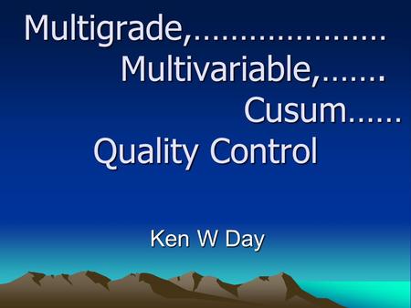 Multigrade,………………… Multivariable,……. Cusum…… Quality Control