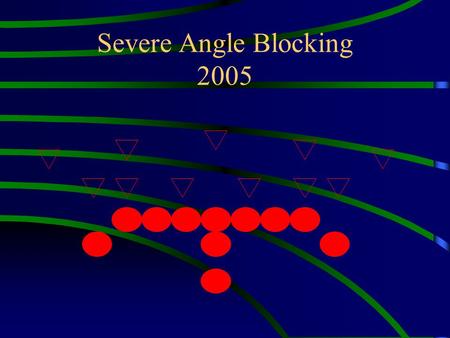 Severe Angle Blocking 2005.