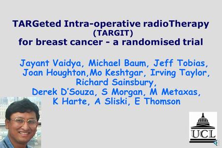 TARGeted Intra-operative radioTherapy (TARGIT)