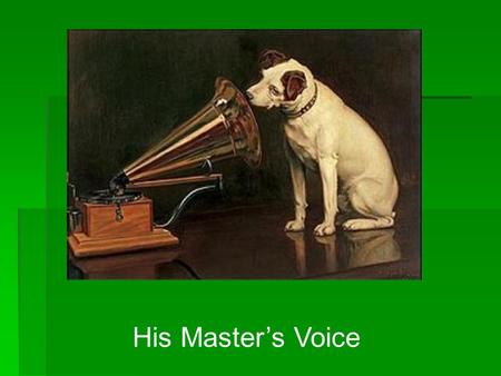 His Masters Voice. What is satire? Mocking a person or institution to bring about change. Mocking a person or institution to bring about change.