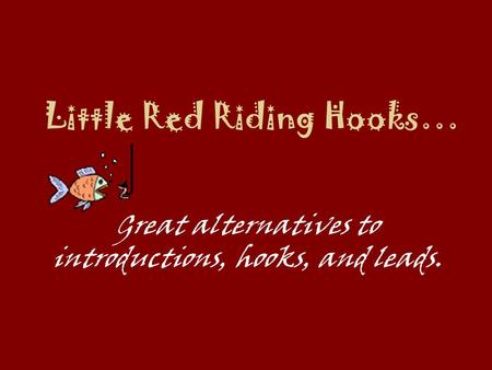 Little Red Riding Hooks…