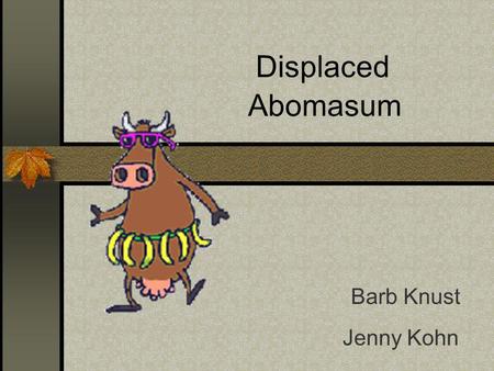 Displaced Abomasum Barb Knust Jenny Kohn.