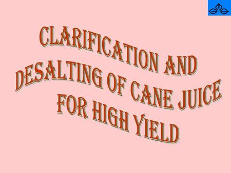 DESALTING OF CANE JUICE