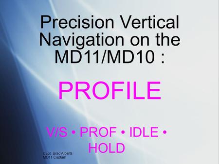 Precision Vertical Navigation on the MD11/MD10 :