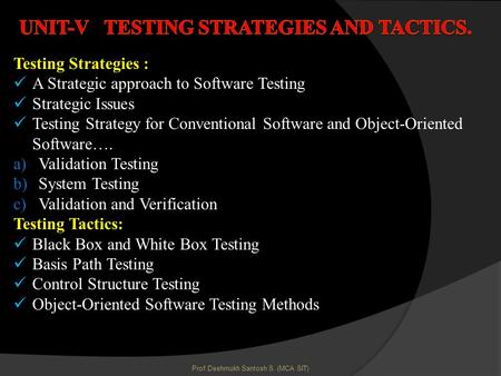 Unit-V testing strategies and tactics.