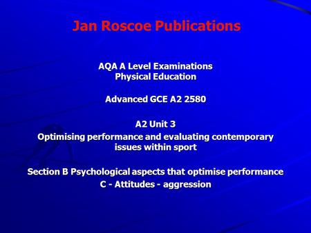 AQA A Level Examinations Physical Education Advanced GCE A2 2580 A2 Unit 3 Optimising performance and evaluating contemporary issues within sport Section.