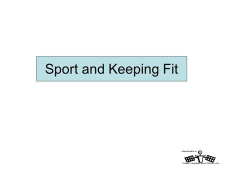 Sport and Keeping Fit.