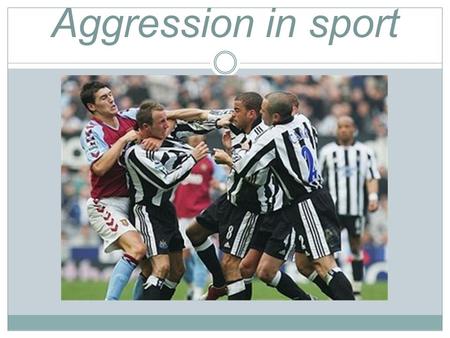 Aggression in sport. Home learning Rugby is a team game that has high psychological and physiological demands. During rugby match there is considerable.