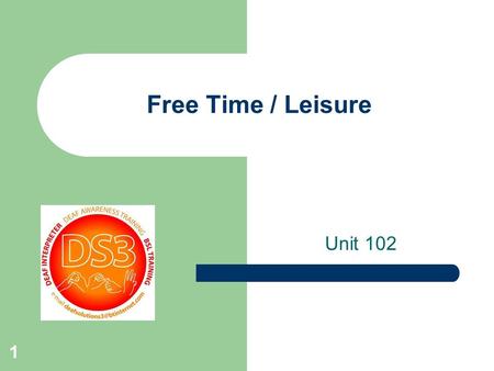 1 Free Time / Leisure Unit 102. 2 FREE TIME/ LIESURE -SPORT ATHLETIC JOGGING TENNIS BADMINTON GOLF SKIING CRICKET SWIMMING RUGBY FOOTBALL.