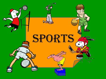 Sports.