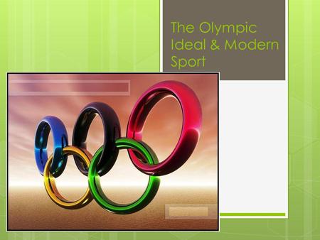 The Olympic Ideal & Modern Sport