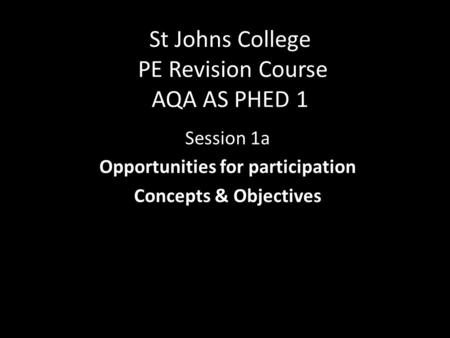 St Johns College PE Revision Course AQA AS PHED 1