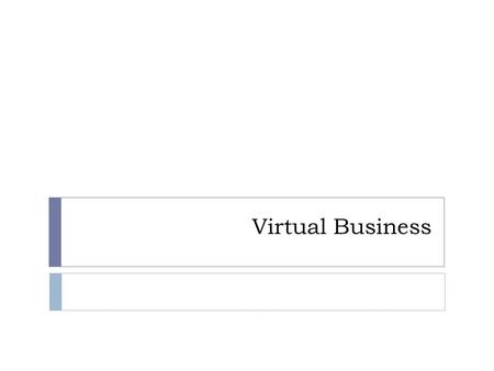 Virtual Business.