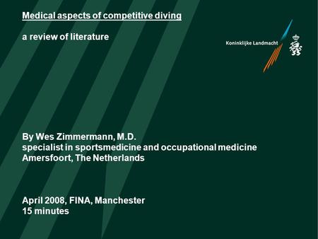 Medical aspects of competitive diving a review of literature By Wes Zimmermann, M.D. specialist in sportsmedicine and occupational medicine Amersfoort,