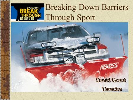 Breaking Down Barriers Through Sport 1. ABOUT BREAKTHROUGH.